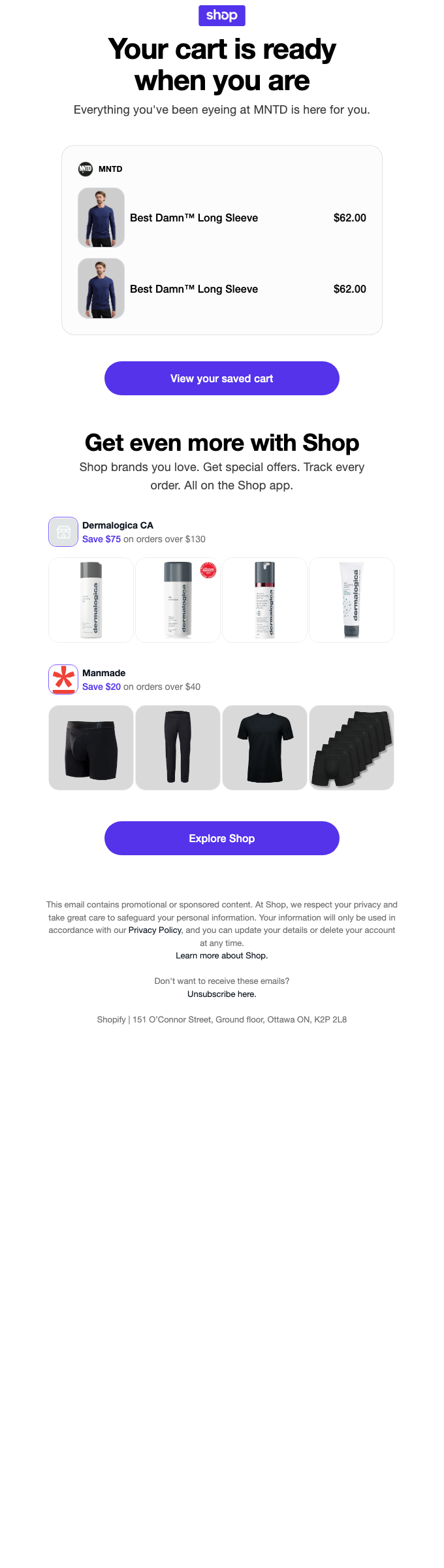 Shop app cart-saved email · purple Shop logo header · headline Your cart is ready when you are · MNTD cart with 2 Best Damn Long Sleeve at $62 each · View your saved cart button · below the fold cross-sells to Dermalogica CA and Manmade