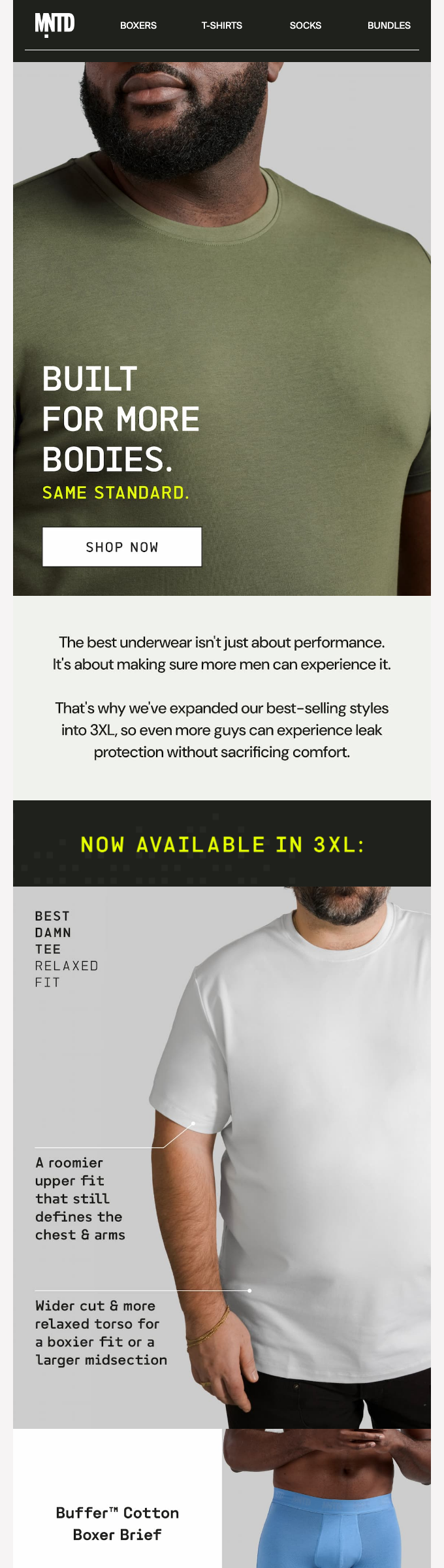 MNTD XXXL launch email · headline BUILT FOR MORE BODIES SAME STANDARD with olive T-shirt hero · body copy explaining the 3XL expansion of Best Damn styles · product callouts for Best Damn Tee Relaxed Fit and Buffer Cotton Boxer Brief