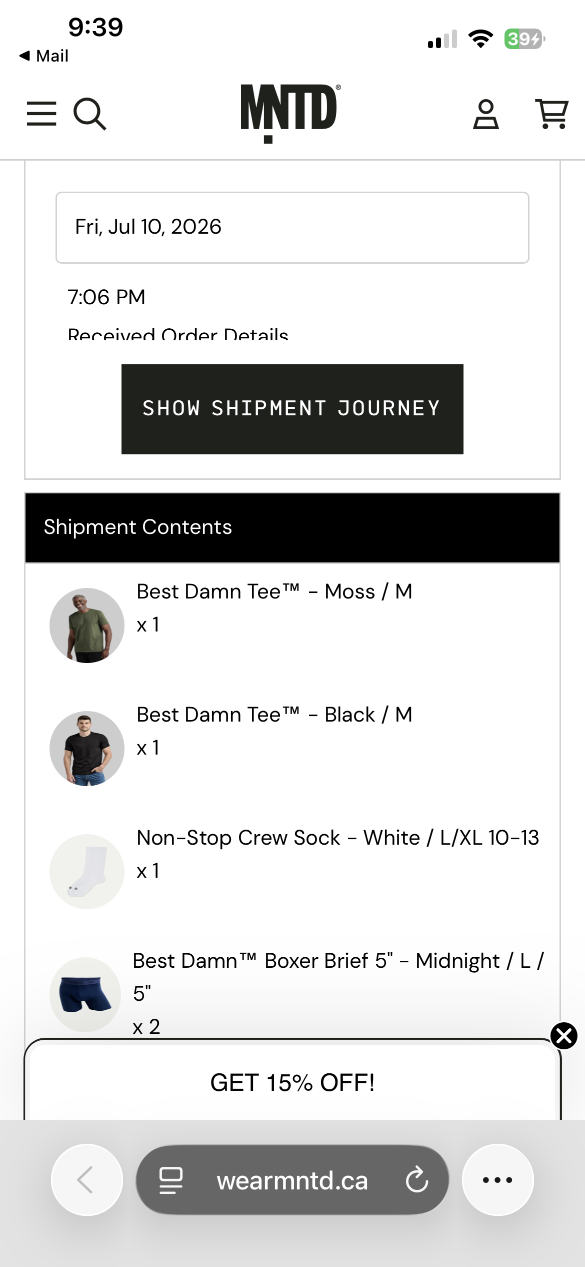 MNTD order details page on mobile Safari · Fri Jul 10 · Received Order Details at 7:06 PM · Show Shipment Journey CTA · shipment contents list (Best Damn Tee Moss and Black, Non-Stop Crew Sock, Boxer Briefs) · GET 15% OFF banner at bottom of the same page as a placed order